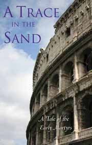 A Trace in the Sand: A Tale of the Early Martyrs (Hardcover)