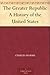 The Greater Republic A Hist...
