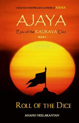 Ajaya: Roll of the Dice (Epic of the Kaurava Clan #1)