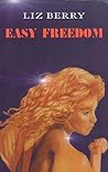 Easy Freedom by Liz Berry
