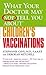 What Your Doctor May Not Tell You About(TM) Children's Vaccin... by Stephanie Cave