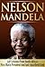 Nelson Mandela - Life Lessons From South Africa's First Black President And Anti-Apartheid Icon: Nelson Mandela, Nelson Mandela Biography, Long Walk To Freedom