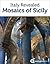 Sicily: Guide to the Mosaics of Palermo (2022 Italy Travel Guide by Approach Guides)
