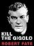 Kill The Gigolo