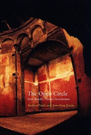 The Open Circle: The Theater Environment of Peter Brook (Hardcover)