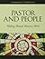 Pastor and People by Richard J. Bruesehoff