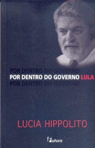 Por dentro do governo Lula