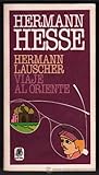 Hermann Lauscher - Viaje al Oriente by Hermann Hesse
