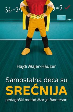 Samostalna deca su srećnija - pedagoški metod Marije Montesori