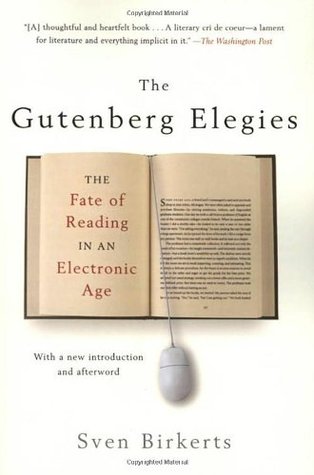 The Gutenberg Elegies: The Fate of Reading in an Electronic Age (Paperback)