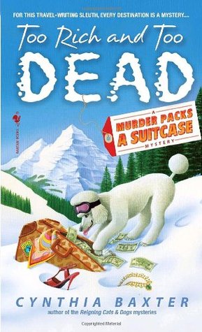 Too Rich and Too Dead (Murder Packs a Suitcase, #2)