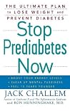 Stop Prediabetes Now: The Ultimate Plan to Lose Weight and Prevent Diabetes