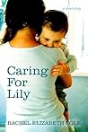 Caring For Lily by Rachel Elizabeth Cole