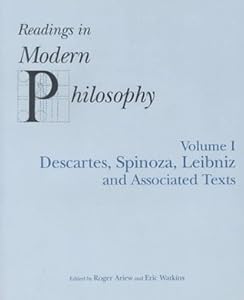 Readings In Modern Philosophy, Volume 1: Descartes, Spinoza, Leibniz and Associated Texts
