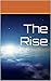 The Rise