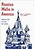 Russian Mafia In America by James O. Finckenauer