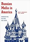Russian Mafia In America by James O. Finckenauer
