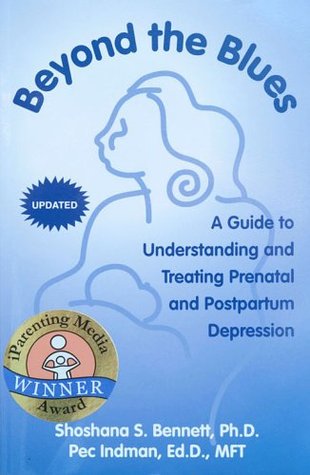 Beyond the Blues: A Guide to Understanding And Treating Prenatal And Postpartum Depression (Paperback)