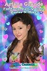 Ariana Grande: Fun Facts, Stats, Quizzes, Quotes 'N' More!