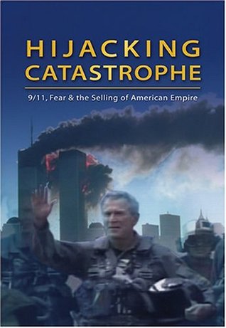 Hijacking Catastrophe: 9/11, Fear and the Selling of American Empire (Paperback)