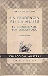 La Prudencia En La Mujer / El Condenado Por Desconfiado