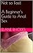 Not so Fast! A Beginner's Guide to Anal Sex (Tried and True Series Book 1)