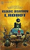 I, Robot by Isaac Asimov