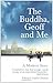 The Buddha, Geoff and Me: A...