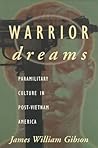 Warrior Dreams: Violence and Manhood in Post-Vietnam America Warrior Dreams: Violence and Manhood in Post-Vietnam America