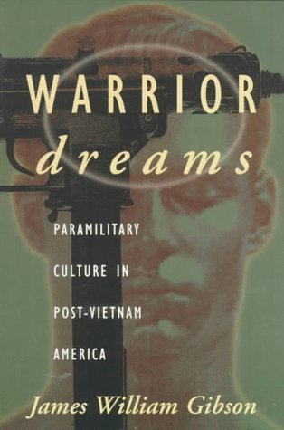 Warrior Dreams: Violence and Manhood in Post-Vietnam America (Paperback)