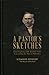 A Pastor's Sketches: Conversations with Anxious Souls Concerning the Way of Salvation