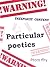 Particular poetics (Inexpli...