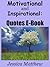 Motivational and Inspirational: Quotes E-Book (Motivational and Inspirational: Quotes Ebook 1)