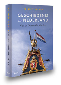 Geschiedenis van Nederland. Van de Opstand tot heden.