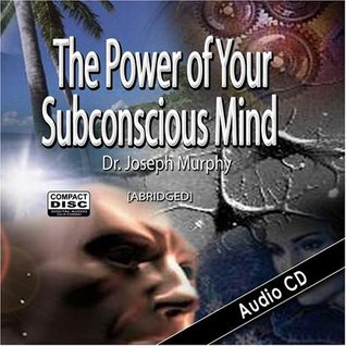 The Power of Your Subconscious Mind