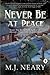 Never Be at Peace by M.J. Neary