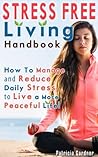 Stress Free Living Handbook by Patricia Gardner