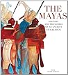 The Mayas (History and Treasures of an Ancient Civilization) The Mayas (History and Treasures of an Ancient Civilization)