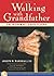 Walking with Grandfather by Joseph M. Marshall III