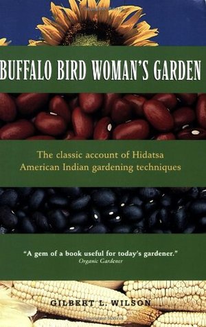 Buffalo Bird Woman's Garden: Agriculture of the Hidatsa Indians (Borealis Books)