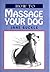 How to Massage Your Dog