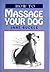 How to Massage Your Dog by Jane Buckle