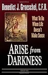 Arise from Darkne...