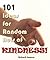 101 Ideas for Random Acts of Kindness (Kindle Coffee Table Books Book 25)