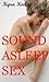 Sound Asleep Sex (A Rough, Reluctant, and Naive Sleep Sex Tale)