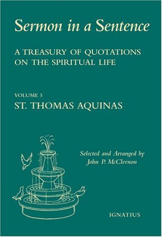 Sermon in a Sentence, Vol 5: St Thomas Aquinas: A Treasury of Quotations on the Spiritual Life