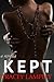 Kept