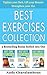 Best Exercises Collection - 3 Bestselling Health & Fitness Books Rolled Into One (Fit Expert Series)