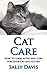 Cat Care: How To Look After And Care For Your Cat And Kitten