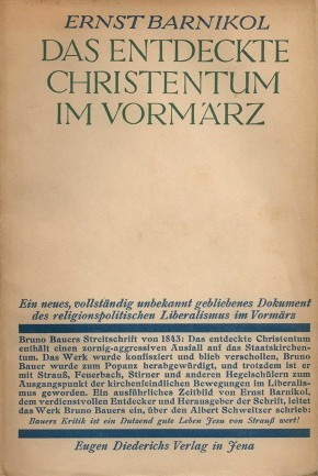 Das entdeckte Christentum im Vormärz. Bruno Bauers Kampf gegen Religion und Christentum und Erstausgabe seiner Kampfschrift.